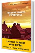 Nessuna morte &egrave; perfetta (Le indagini della detective Sasza Zaluska)