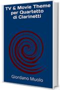 TV & Movie Theme per Quartetto di Clarinetti