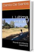 L&rsquo;ultima estate: Ricordi di infanzia capaccese (Danilo)