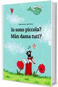 Io sono piccola? M&agrave;n dama tuti?: Libro illustrato per bambini: italiano-wolof/uolof (Edizione bilingue) (Italian and Wolof Edition)