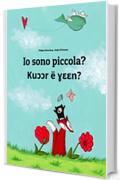 Io sono piccola? Kuɔɔr &euml; ɣɛɛn?: Italian-Dinka/South Dinka: Children's Picture Book (Bilingual Edition)