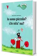 Io sono piccola? &iquest;In nitz&rsquo; na?: Italian-K&rsquo;iche&rsquo;/Quich&eacute; (Qatzijob&lsquo;al): Children's Picture Book (Bilingual Edition)