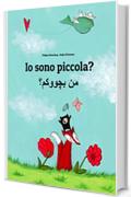 Io sono piccola? من بچووکم؟: Libro illustrato per bambini: italiano-curdo/curdo centrale/curdo soran&icirc;/sorani (Edizione bilingue)