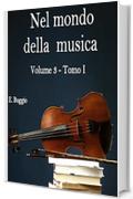 Nel mondo della musica. Vol. 3 - Tomo I. Da sant&rsquo;Agostino ai Trovatori