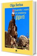 Quando i nani si credono giganti: Racconti tra fantasia e realt&agrave;