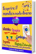 Scoprire il mondo in modo diverso n&deg;3: Viaggiate con vostro figlio e aprite la sua mente! Argentina, Messico, Spagna, Cambogia, Burkina Faso, Nuova Zelanda (eGuide Kids Vol. 8)