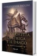 La forchetta, la strega, e il drago: Racconti di Alagaesia (Il Ciclo dell'Eredit&agrave; Vol. 5)