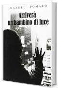 Arriver&agrave; un bambino di luce