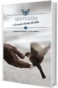 Gentilezza: e il mondo diventa pi&ugrave; bello - Brevi spunti illustrati (Collana dei Valori Vol. 11)