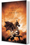 L&rsquo;ascesa dei Draghi (Re e Stregoni&mdash;Libro 1)