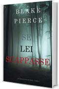 Se Lei Scappasse (Un giallo di Kate Wise &ndash; Libro 3)