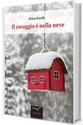 Il coraggio &egrave; nella neve