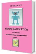 Mondo matematica terza guida su concetti della scuola primaria - coding