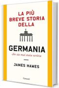 La pi&ugrave; breve storia della Germania che sia mai stata scritta