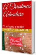A Christmas Adventure: Tra sogno e realt&agrave;