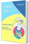Libri per bambini: Le Ricette di Zoe: Torta di pinoli e tortelli dell&rsquo;orto (libri per bambini, storie della buonanotte, libri per bambini piccoli, libri per bambini, Cucina per bambini, ricette)