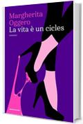 La vita &egrave; un cicles