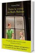 Tutta la verit&agrave; su Ruth Malone