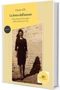 La forza dell&rsquo;amore: Nella memoria di mia madre e della sua lotta per la vita