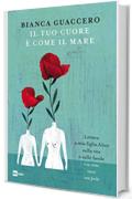 IL TUO CUORE &Egrave; COME IL MARE: Lettera a mia figlia Alice sulla vita e sulle favole e su come nasce una perla
