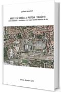 AREE  EX  BREDA  A  PISTOIA   1963-2010: vicende  urbanistiche  e  amministrative  di  un  troppo  importante  frammento  di  citt&agrave;