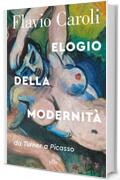 Elogio della modernit&agrave;: da Turner a Picasso