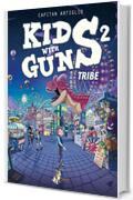 Kids with Guns 2 &ndash; Tribe