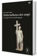 Della bellezza dei corpi: Il risveglio della sensualit&agrave; pagana