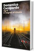 Agr&ograve; e i segreti di Giusto (I delitti di Agr&ograve; Vol. 5)