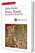 Roma, Romae: Una capitale in Et&agrave; moderna