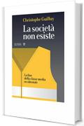 La societ&agrave; non esiste: La fine della classe media occidentale