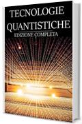 TECNOLOGIE QUANTISTICHE - La scienza che rivoluzioner&agrave; le nostre vite