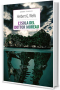 L'isola del dottor Moreau + La macchina del tempo: Ediz. integrali (Grandi classici)