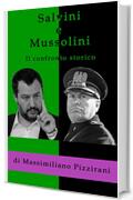 Salvini e Mussolini - Il confronto storico: Come e perch&egrave; il duce &egrave; migliore del capitano