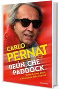Bel&igrave;n, che paddock: Storie di corse, piloti e altre pazzie della mia vita