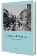 L&rsquo;Albergo delle tre rose