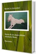 Storia di un alano albino chiamato Mos&egrave;: Racconto