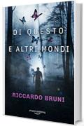 Di questo e altri mondi (I casi dell'avvocato Berni Vol. 2)