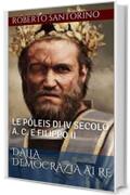 DALLA DEMOCRAZIA AI RE: LE P&Oacute;LEIS DI IV SECOLO A. C. E FILIPPO II