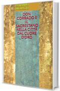 Don Corrado e il Sacrestano nella Citt&agrave; dal Cuore d'oro