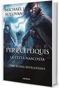 Percepliquis - La citt&agrave; nascosta: The Riyria revelations