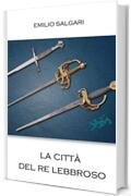 La citt&agrave; del re lebbroso