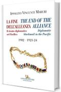 La fine dell'Alleanza - The end of the Alliance: Il ricatto diplomatico nel Pacifico &ndash; Diplomatic blackmail in the Pacific 1902/1923-24