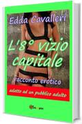 L'8&deg; vizio capitale