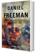 Daniel Freeman - Fuoco Chiama Fuoco