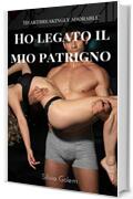 Ho legato il mio patrigno: una figliastra aiutata dall'amica diciottenne Julia Horse riuscir&agrave; a incastrare un cinquantenne superdotato? (Patrigno e figliastra Vol. 1)