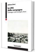 Le citt&agrave; della campagna: Il paesaggio rurale nel progetto urbano
