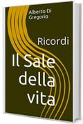 Il Sale della vita: Ricordi
