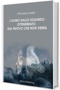 L'uomo dallo sguardo ottenebrato dal nuovo che non verr&agrave;