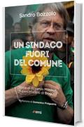 Un sindaco fuori del comune: La democrazia partecipativa esiste. Storia di Antanas Mockus, Supercittadino di Bogot&agrave;